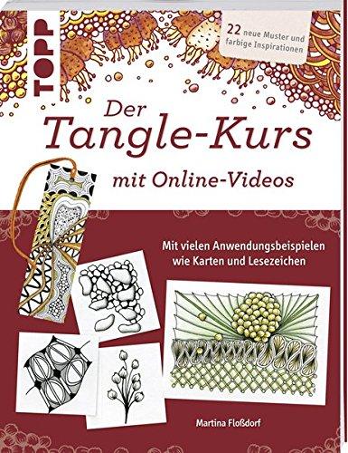 Der Tangle-Kurs mit Online-Videos: 22 neue Muster und farbige Inspirationen.