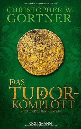 Das Tudor-Komplott: Band 2 - Historischer Roman