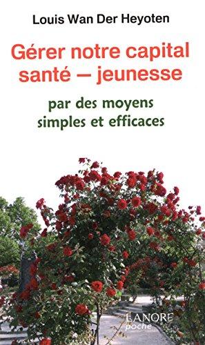 Gérer notre capital santé-jeunesse par des moyens simples et efficaces