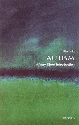 Autism: A Very Short Introduction (Very Short Introductions)