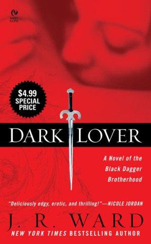 Dark Lover: A Novel of the Black Dagger Brotherhood