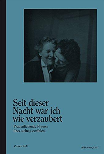 «Seit dieser Nacht war ich wie verzaubert»: Frauenliebende Frauen über siebzig erzählen