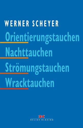 Orientierungstauchen - Nachttauchen - Strömungstauchen - Wracktauchen: Tauchsportbrevets und Spezialkurse, Bd. 1: Tauchsportbrevets und Spezialkurse Band 1