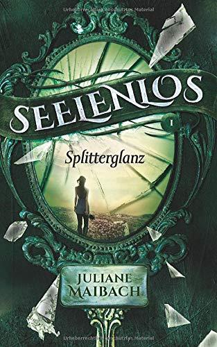 Seelenlos: Splitterglanz (Band 1)