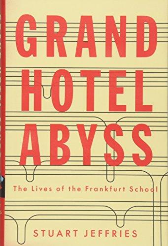 Grand Hotel Abyss: The Lives of the Frankfurt School