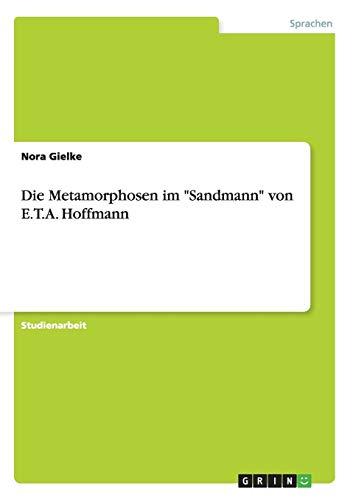 Die Metamorphosen im "Sandmann" von E.T.A. Hoffmann