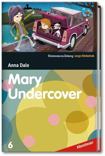 Mary Undercover - SZ Junge Bibliothek Abenteuer Bd. 6