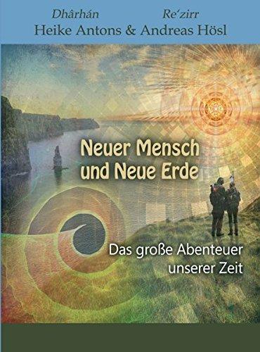 Neuer Mensch und Neue Erde: Das große Abenteuer unserer Zeit