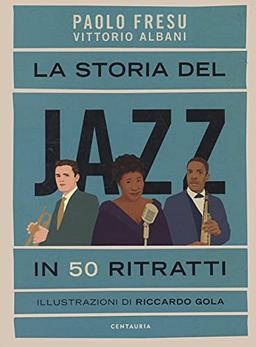 La storia del jazz in 50 ritratti