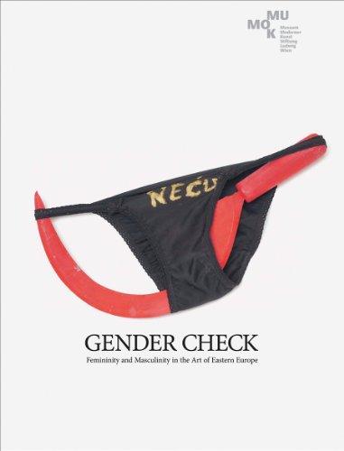 Gender Check. Femininity and Maskuliniy in the Art of Eastern Europe