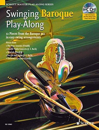 Swinging Baroque Play-Along: 12 Stücke aus dem Barock in einfachen Swing-Arrangements. Violine. Ausgabe mit CD.: 12 Pieces from the Baroque Era in ... for Violin (Schott Master Play-Along Series)