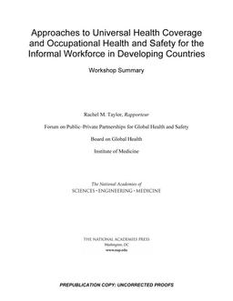 Approaches to Universal Health Coverage and Occupational Health and Safety for the Informal Workforce in Developing Countries: Workshop Summary