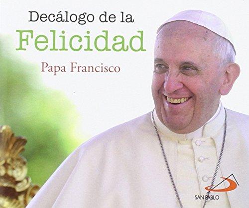 Decálogo de la felicidad: con el Papa Francisco (Brotes)