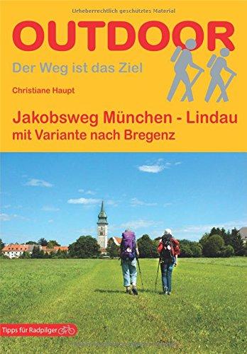 Jakobsweg München - Lindau mit Variante nach Bregenz (OutdoorHandbuch)