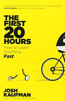 The First 20 Hours: How to Learn Anything . . . Fast!