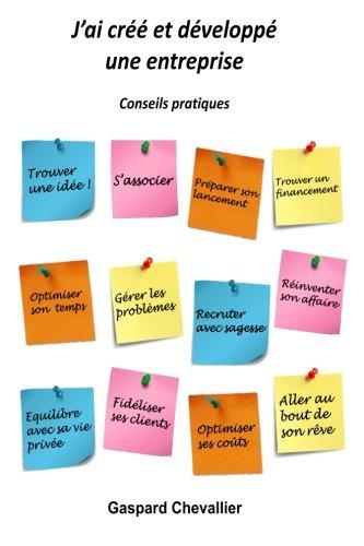 J'ai créé et développé une entreprise: Conseils pratiques