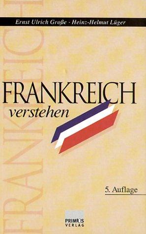 Frankreich verstehen. Eine Einführung mit Vergleichen zu Deutschland