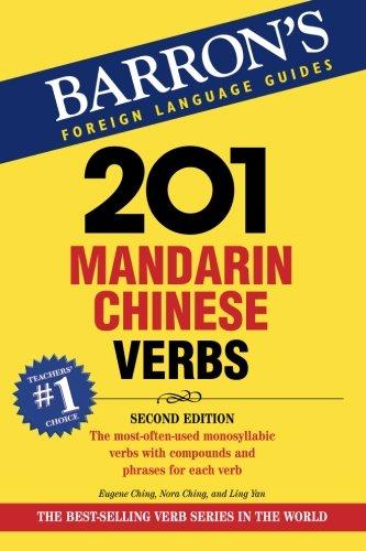 201 Mandarin Chinese Verbs: Compounds and Phrases for Everyday Usage (Barron's 201 Mandarin Chinese Verbs)