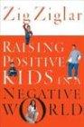 Raising Positive Kids in a Negative World