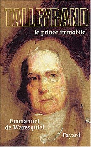 Talleyrand : le prince immobile