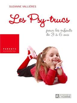 Les Psy-trucs pour les enfants de 3 à 6 ans