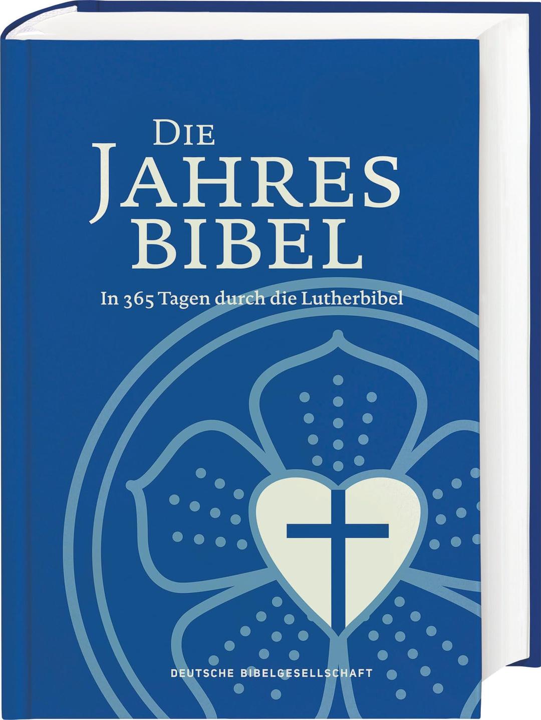 Lutherbibel. Die Jahresbibel: In 365 Tagen durch die Lutherbibel