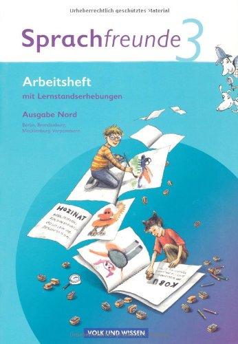 Sprachfreunde - Ausgabe Nord (Berlin, Brandenburg, Mecklenburg-Vorpommern) - Neubearbeitung 2010: 3. Schuljahr - Arbeitsheft: Mit Lernstandserhebungen: Mit Lernstandsseiten