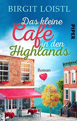 Das kleine Cafe in den Highlands: Roman