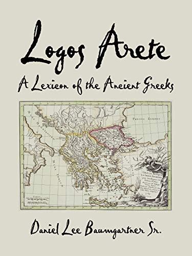 Logos Arete: A Lexicon of the Ancient Greeks