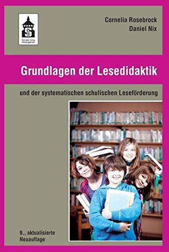 Grundlagen der Lesedidaktik: und der systematischen schulischen Leseförderung