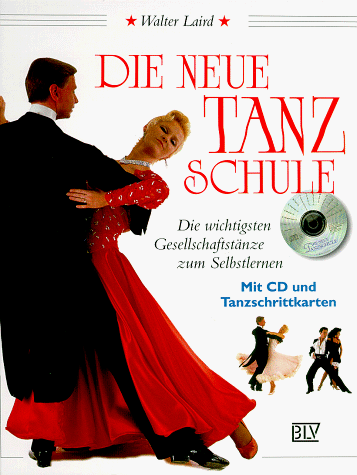 Die neue Tanzschule. Incl CD und Tanzschrittkarten. Die wichtigsten Gesellschaftstänze zum Selbstlernen