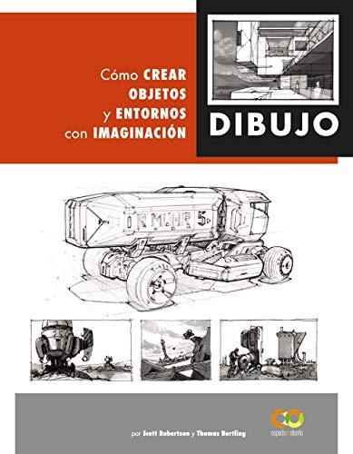 Dibujo. Cómo crear objetos y entornos con imaginación (ESPACIO DE DISEÑO)