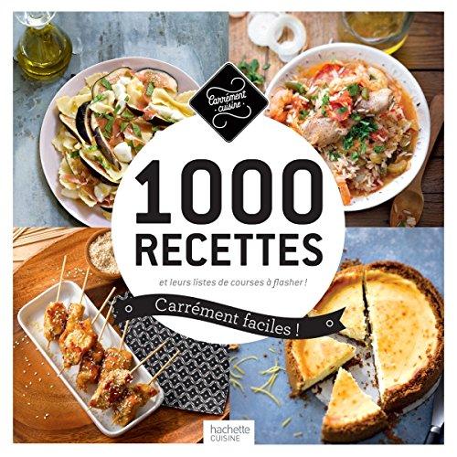 1.000 recettes et leurs listes de courses à flasher ! : carrément faciles !