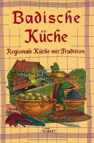 Badische Küche: Regionale Küche mit Tradition