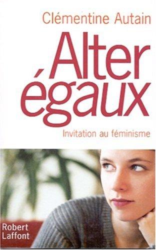 Alter égaux : invitation au féminisme