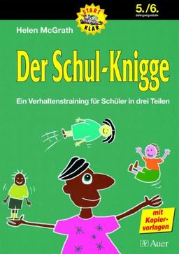 Der Schul-Knigge. Ein Verhaltenstraining für Schüler in drei Teilen mit Kopiervorlagen: Der Schulknigge 3: 5./6. Jahrgangsstufe. Ein ... in drei Teilen mit Kopiervorlagen: TEIL III