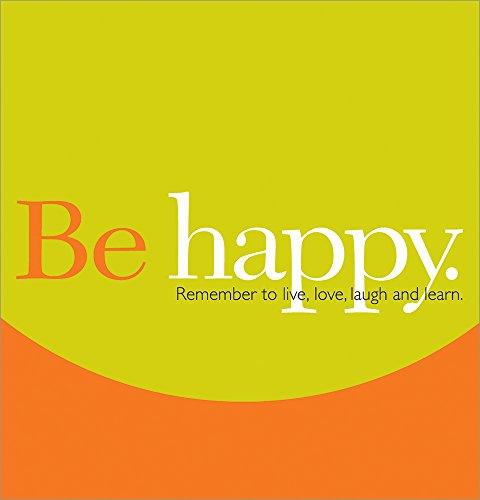 Be Happy: Remember to Live, Love, Laugh and Learn. (Gift of Inspiration, 12)