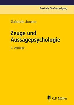 Zeuge und Aussagepsychologie (Praxis der Strafverteidigung)