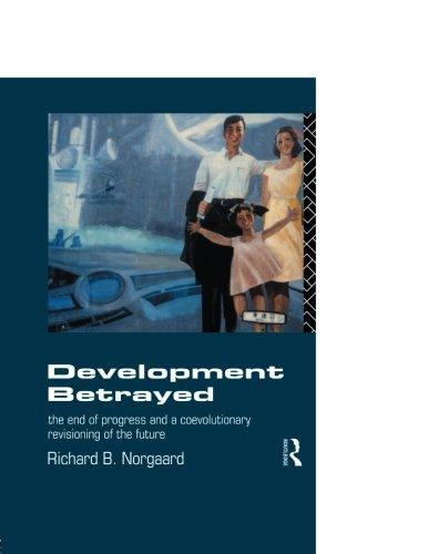 Development Betrayed: The End of Progress and a Co-evolutionary Revisioning of the Future