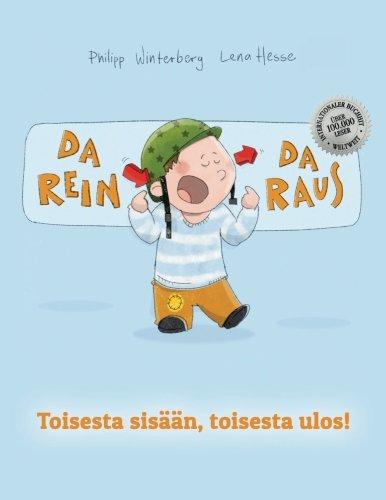 Da rein, da raus! Toisesta sisään, toisesta ulos!: Kinderbuch Deutsch-Finnisch (bilingual/zweisprachig)