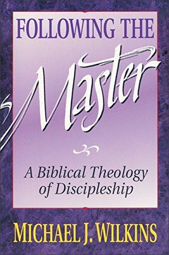 Following the Master: A Biblical Theology of Discipleship