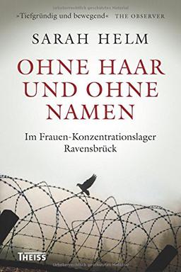 Ohne Haar und ohne Namen: Im Frauen-Konzentrationslager Ravensbrück