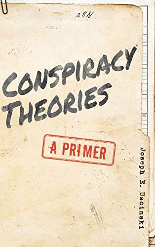 Conspiracy Theories: A Primer