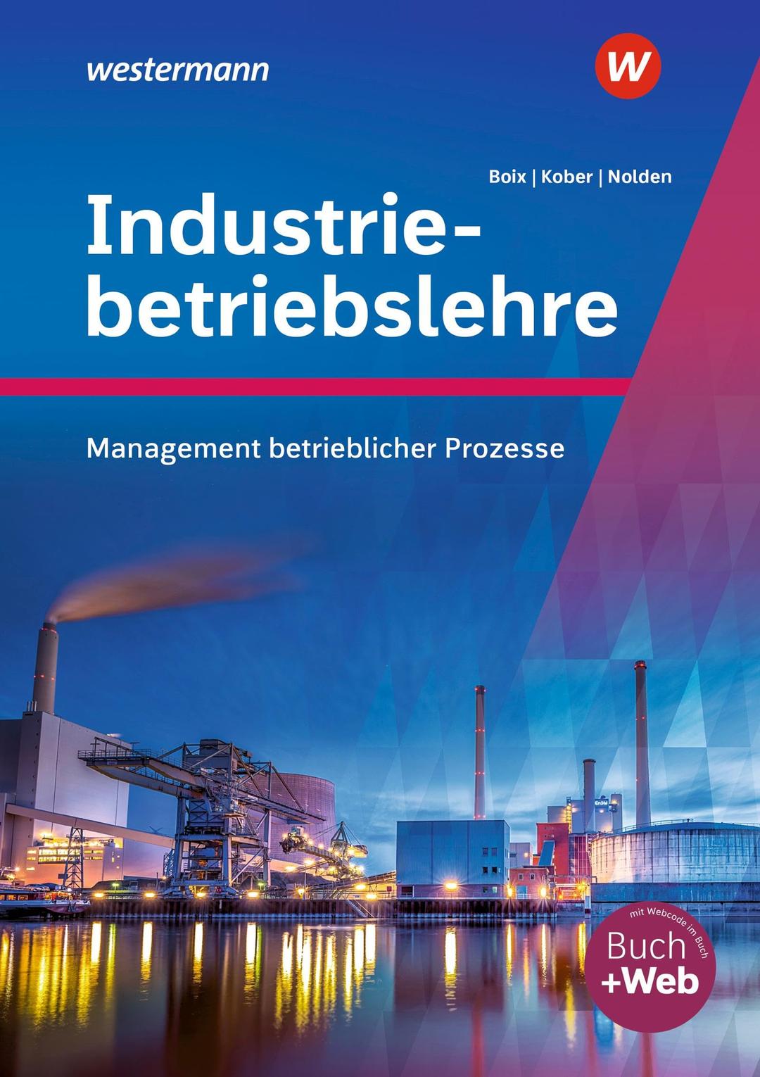 Industriebetriebslehre - Management betrieblicher Prozesse: Schulbuch