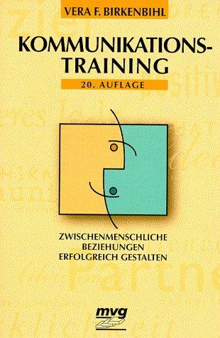 Kommunikationstraining. Zwischenmenschliche Beziehungen erfolgreich gestalten.