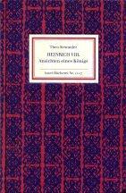 Heinrich VIII. Ansichten eines Königs.