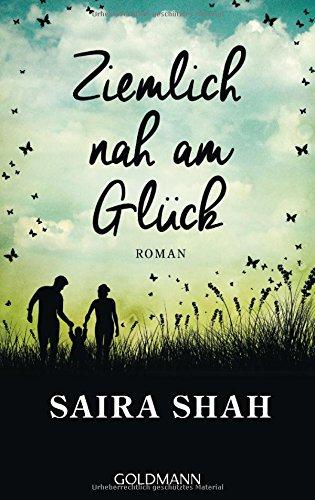 Ziemlich nah am Glück: Roman