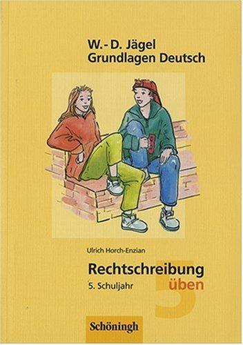 Grundlagen Deutsch. Rechtschreibung üben 5. Schuljahr