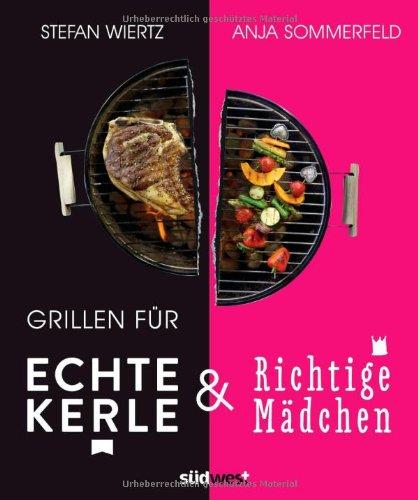 Grillen für echte Kerle & richtige Mädchen