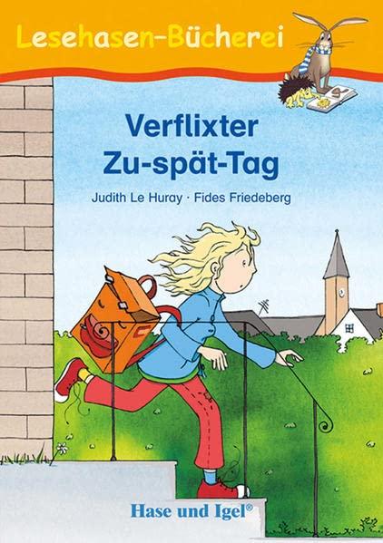 Verflixter Zu-spät-Tag (Lesehasen-Bücherei)